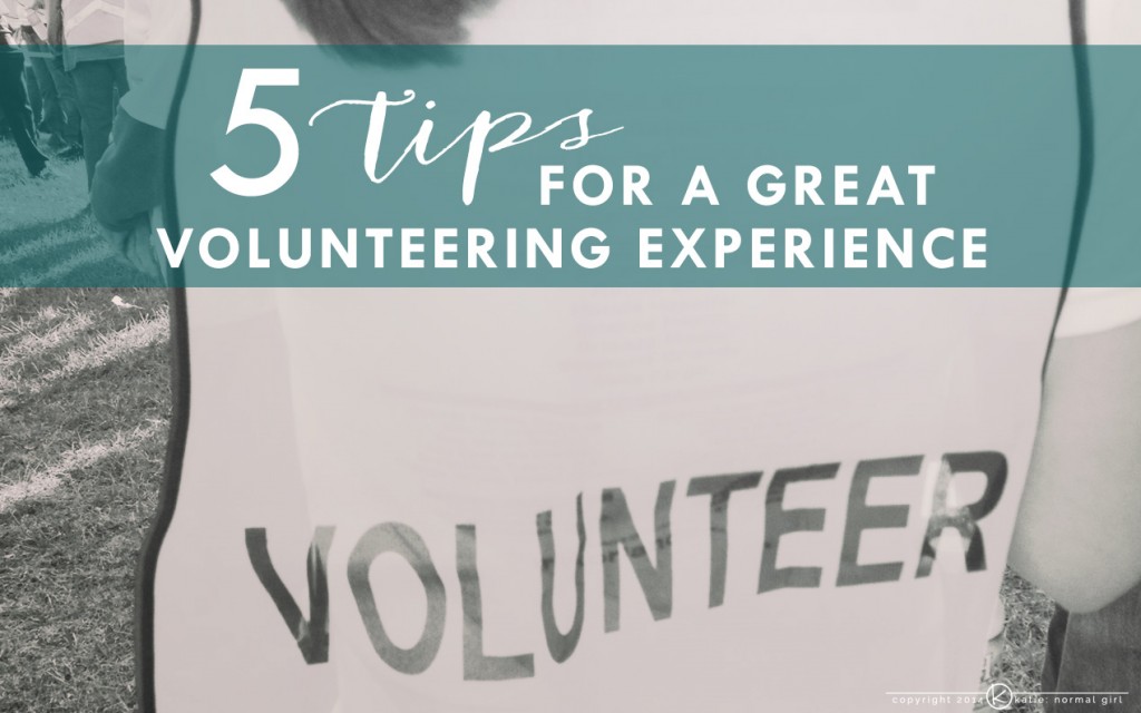 5 Tips for a great volunteering experience from katienormalgirl.com